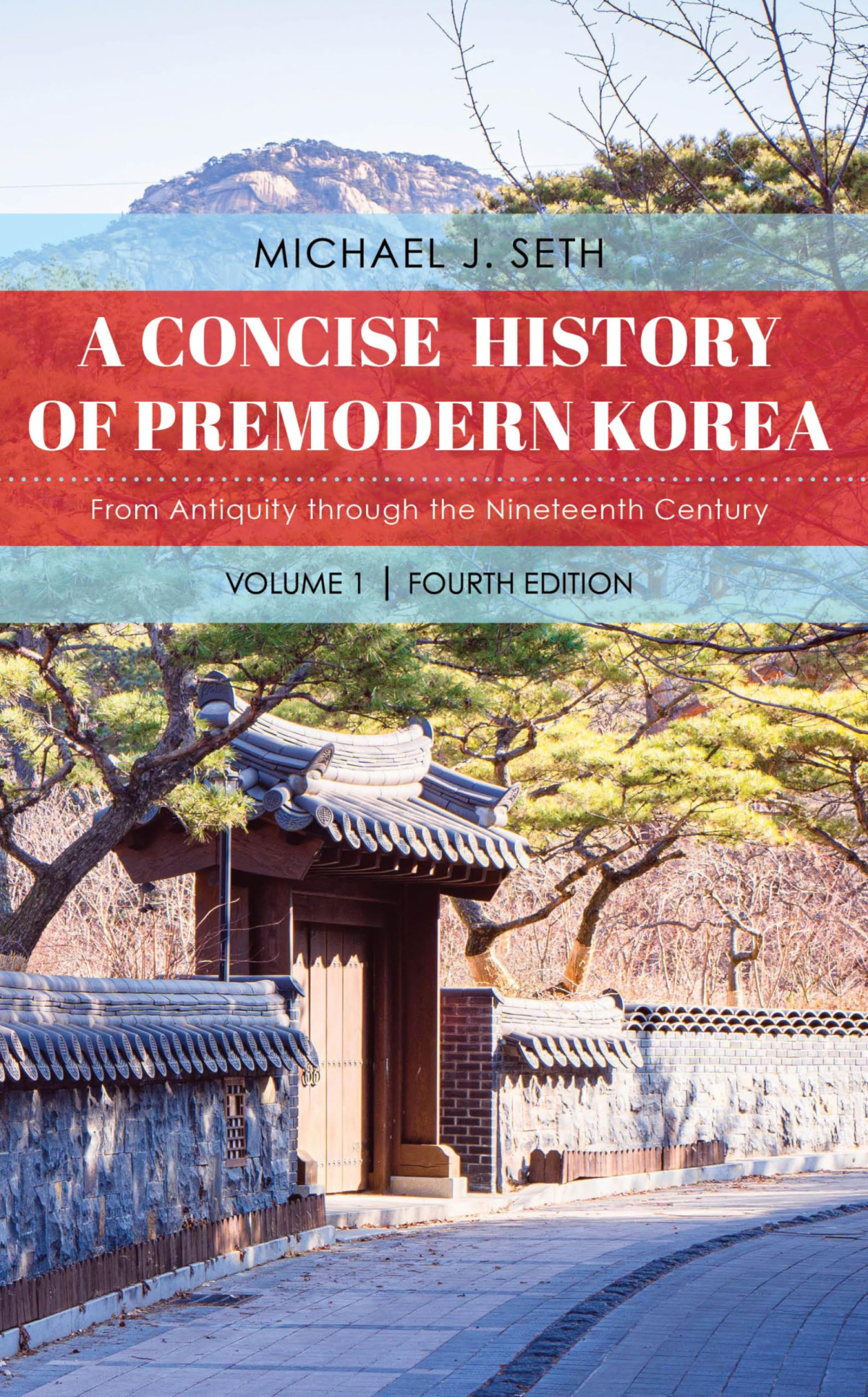 A Concise History Of Premodern Korea From Antiquity Through The Nineteenth Century 4th Edition Michael J Seth