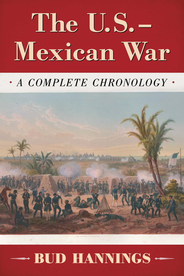 The Usmexican War A Complete Chronology Bud Hannings