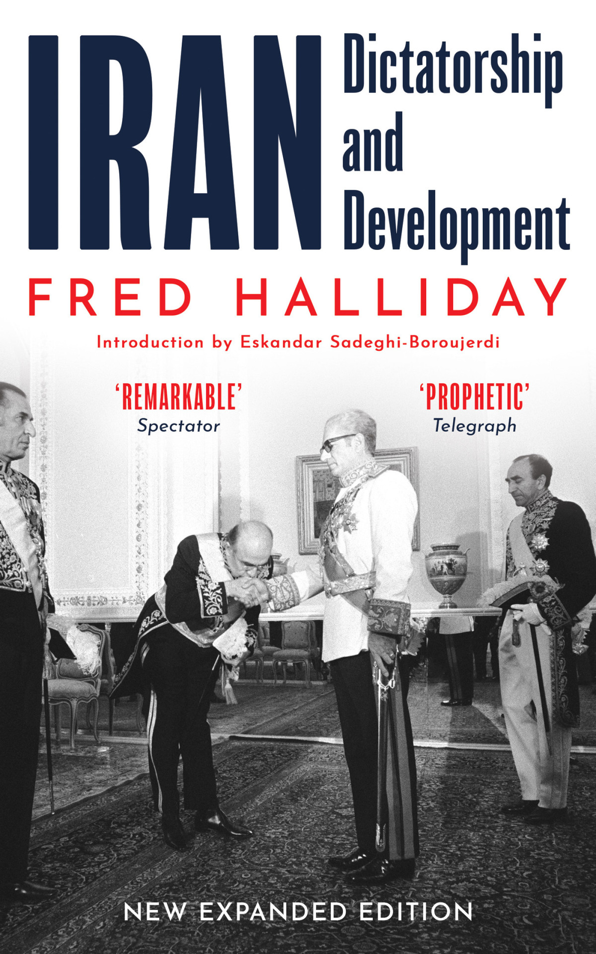 Iran Dictatorship And Development New Expanded Edition Fred Halliday