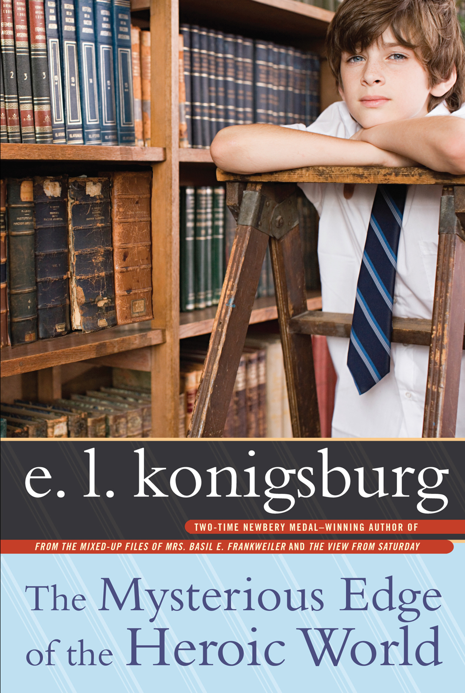 The Mysterious Edge Of The Heroic World Konigsburg El