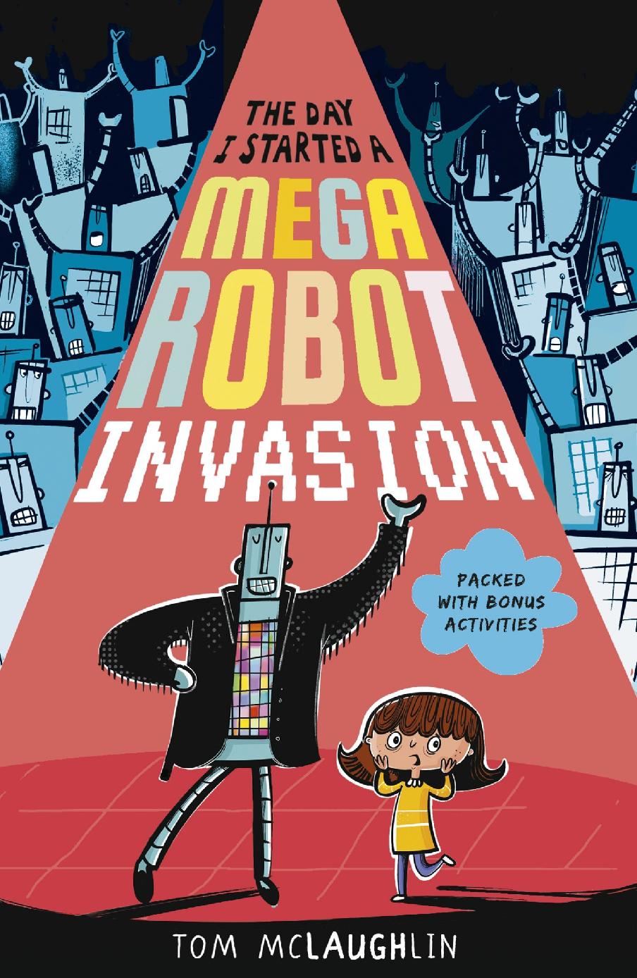 The Day I Started A Mega Robot Invasion Mclaughlin Tom