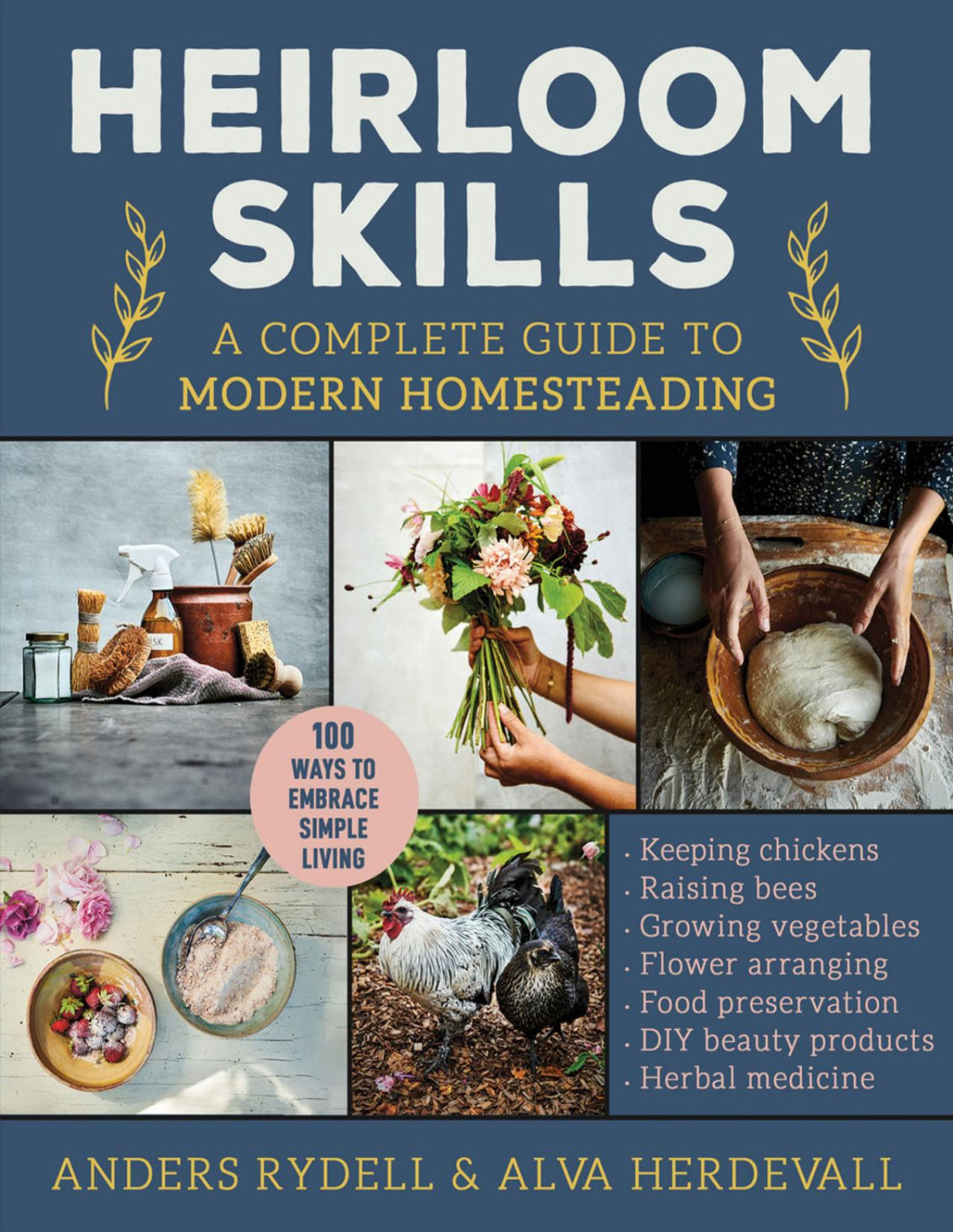 Heirloom Skills A Complete Guide To Modern Homesteading Calibre Rydell