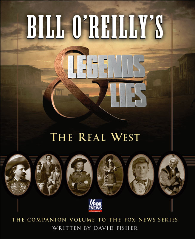 Bill Oreillys Legends And Lies David Fisher David Fisher
