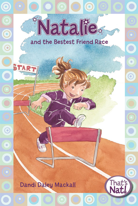 Thats Nat 05 Natalie And The Bestest Friend Race Mackall