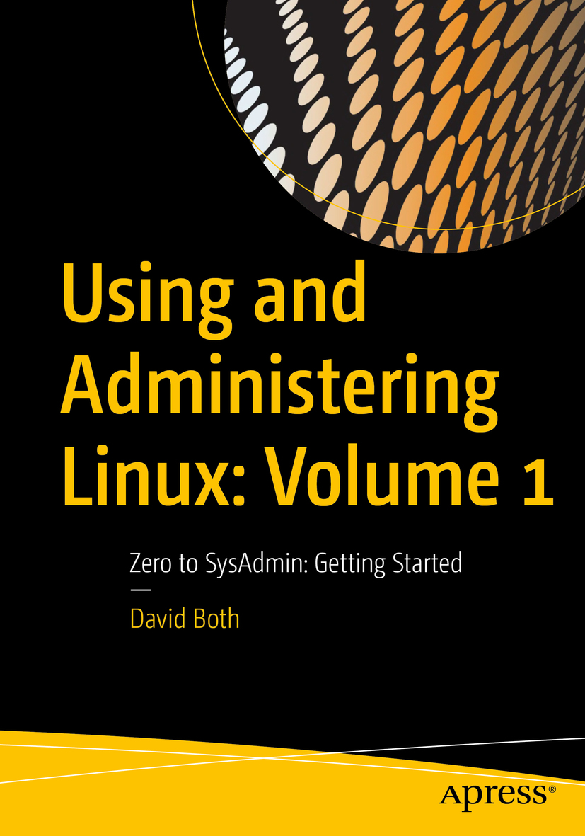 Using And Administering Linux Volume 1 Zero To Sysadmin Getting Started 1st Edition David Both