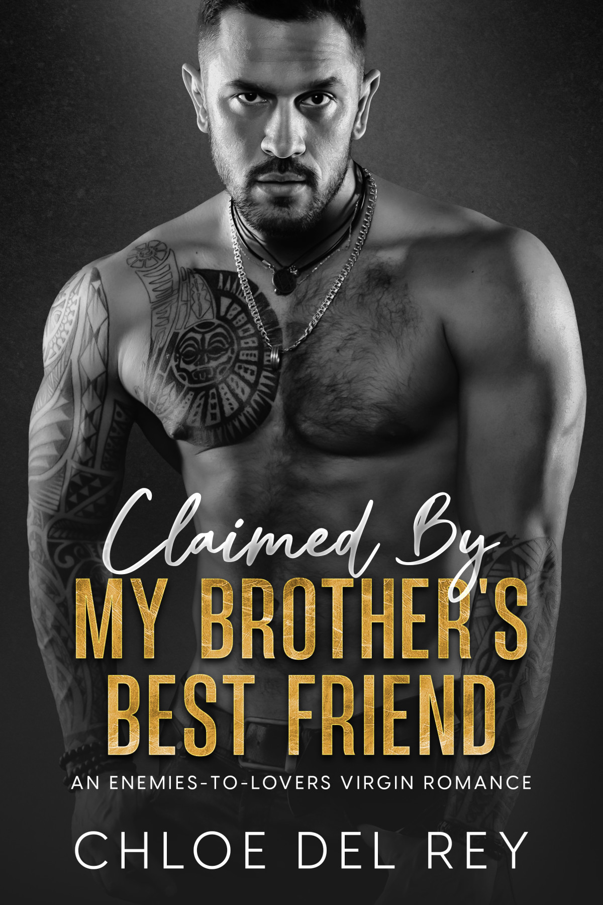 Claimed By My Best Friends Brother An Enemiestolovers Virgin Romance Chloe Del Rey