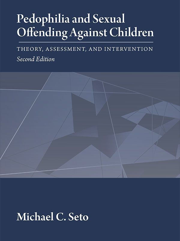 Pedophilia And Sexual Offending Against Children Complete Table Of Contents Michael C Seto