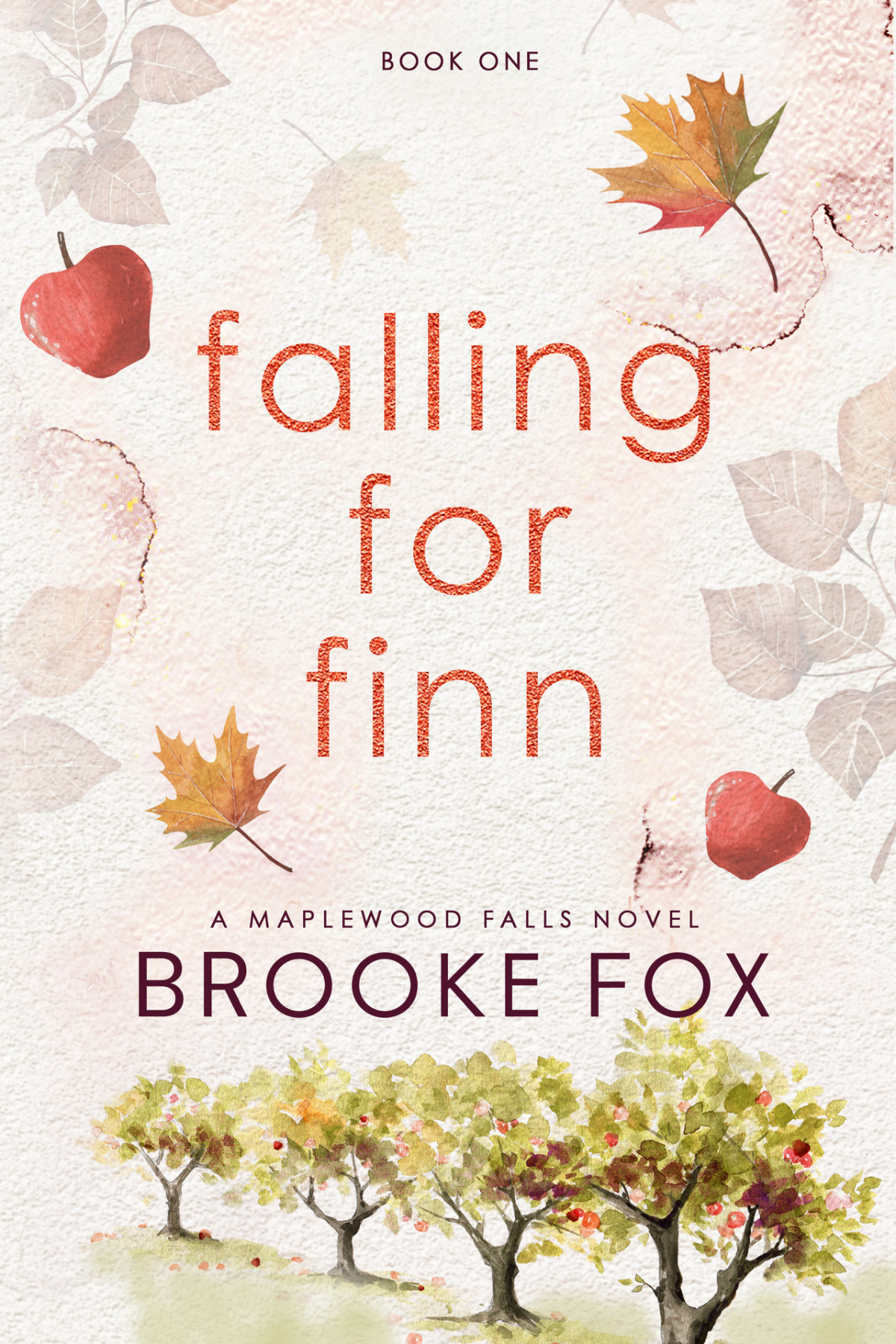 Falling For Finn An Age Gap Grumpysunshine Fake Dating Romance Maplewood Falls Book 1 Brooke Fox Brooke Montgomery