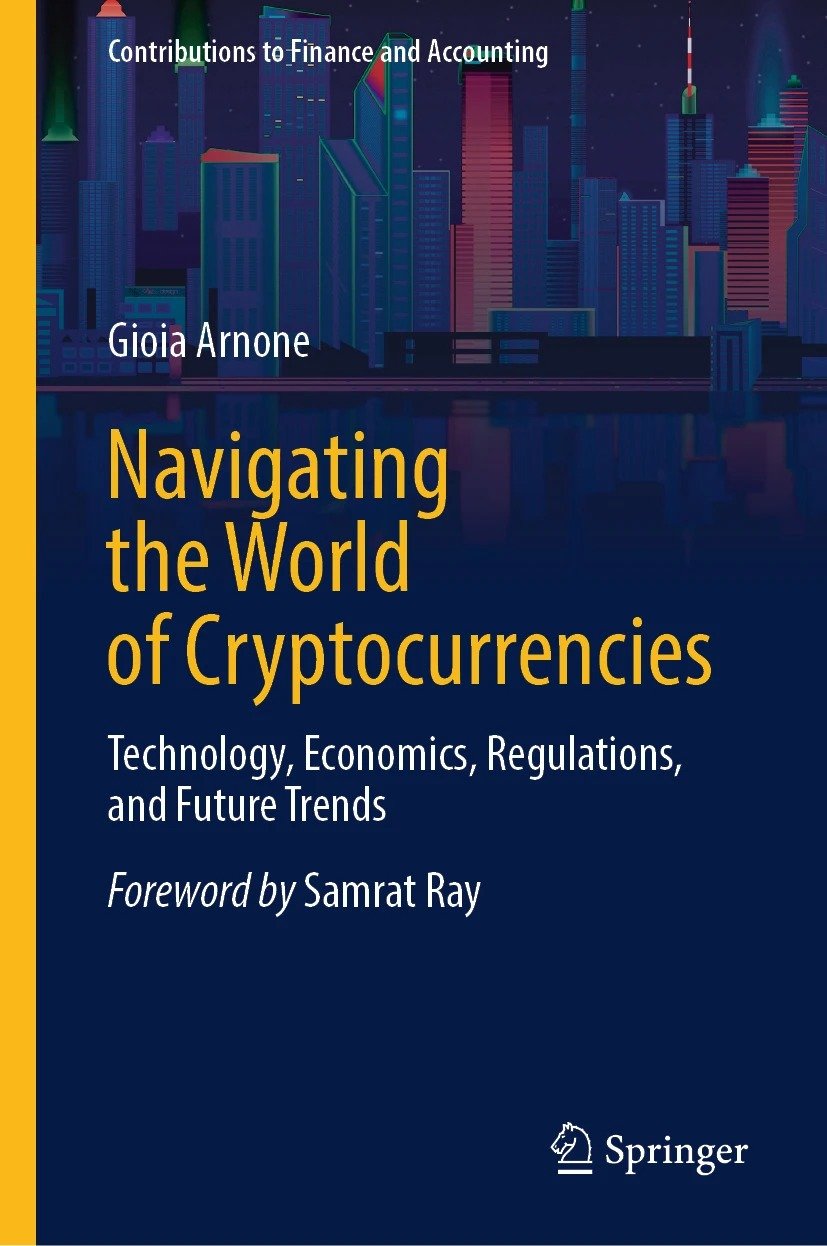 Navigating The World Of Cryptocurrencies Technology Economics Regulations And Future Trends Gioia Arnone