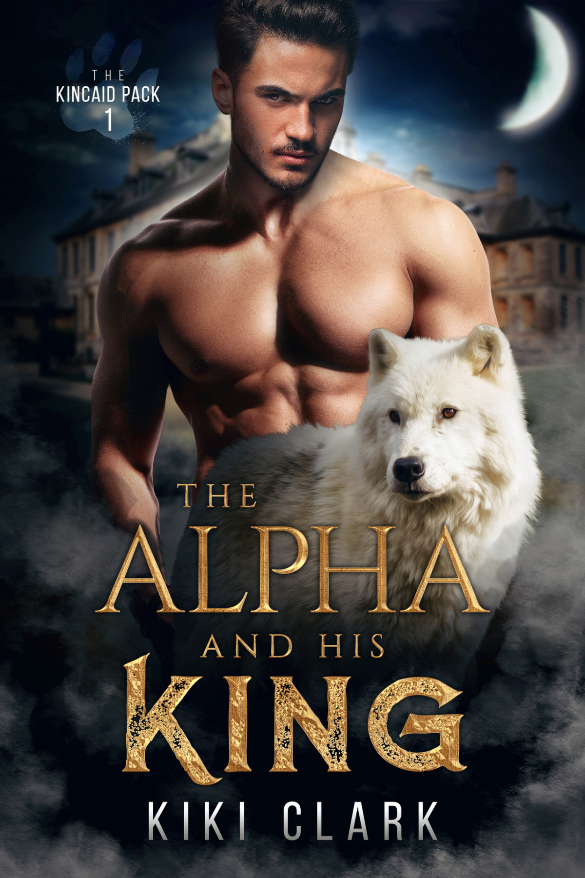 The Alpha And His King Kincaid Pack Book 1 Kiki Clark