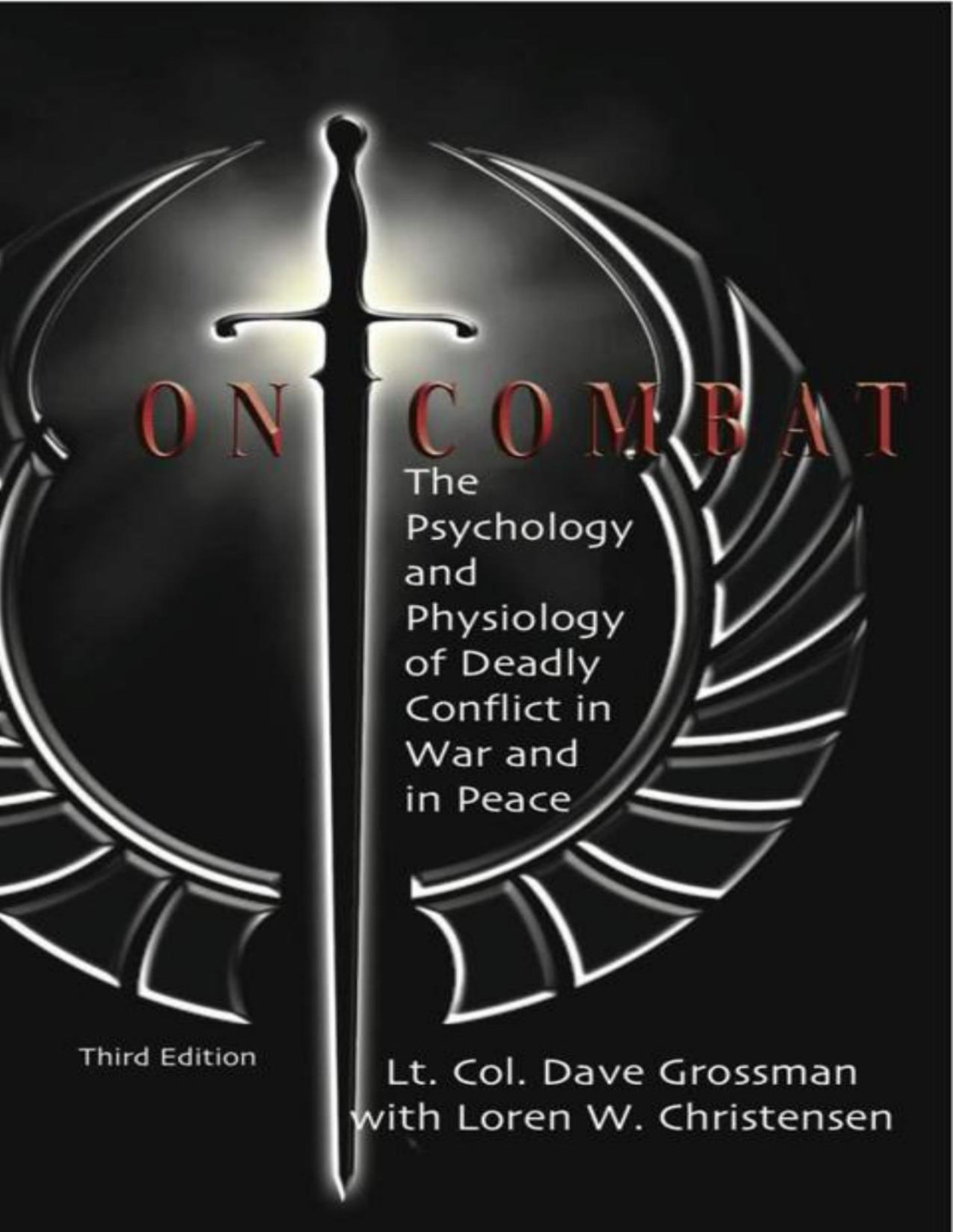 On Combat The Psychology And Physiology Of Deadly Conflict In War And Peace Dave Grossman Loren W Christensen