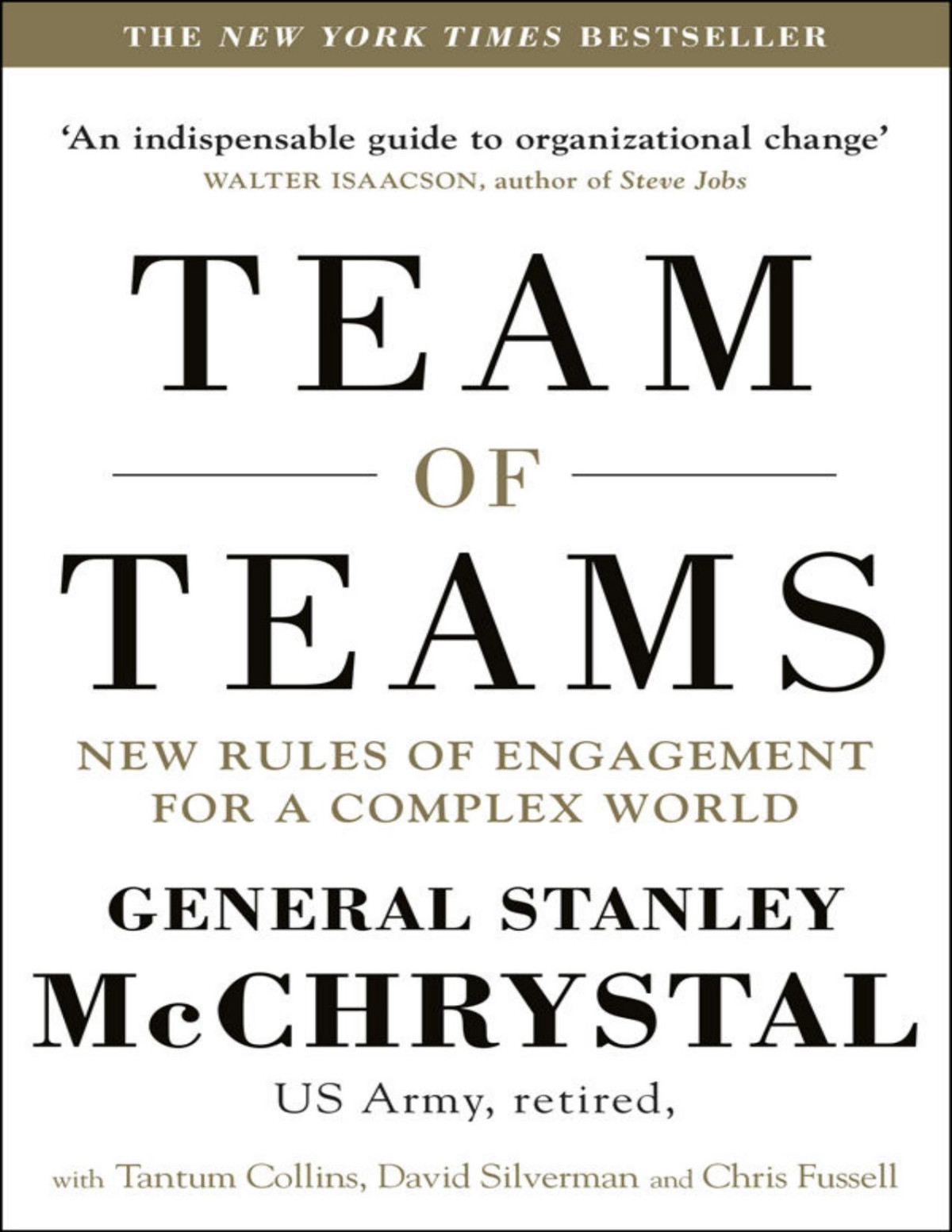 Team Of Teams New Rules Of Engagement For A Complex World General Stanley Mcchrystal David Silverman Tantum Collins Chris Fussell