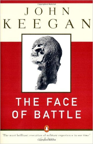 The Face Of Battle A Study Of Agincourt Waterloo And The Somme Keegan