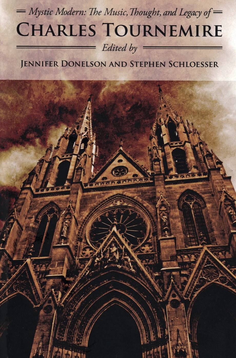 Mystic Modern The Music Thought And Legacy Of Charles Tournemire Jennifer Donelson Stephen Schloesser