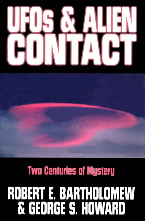 Ufos Alien Contact Two Centuries Of Mystery Bartholomew Robert E