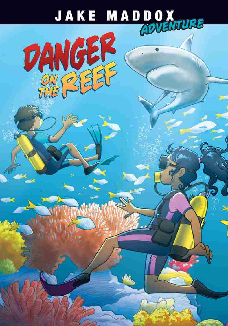 Danger On The Reef Jake Maddox