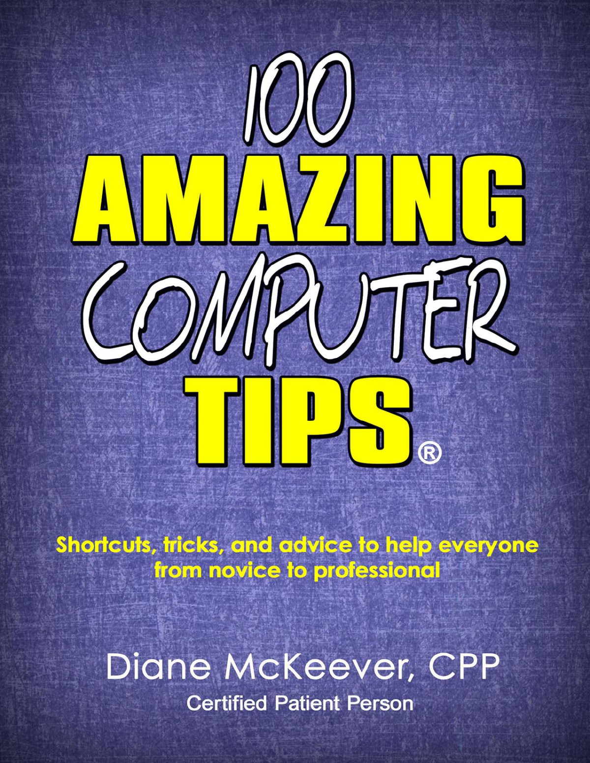 100 Amazing Computer Tips Diane Mckeever