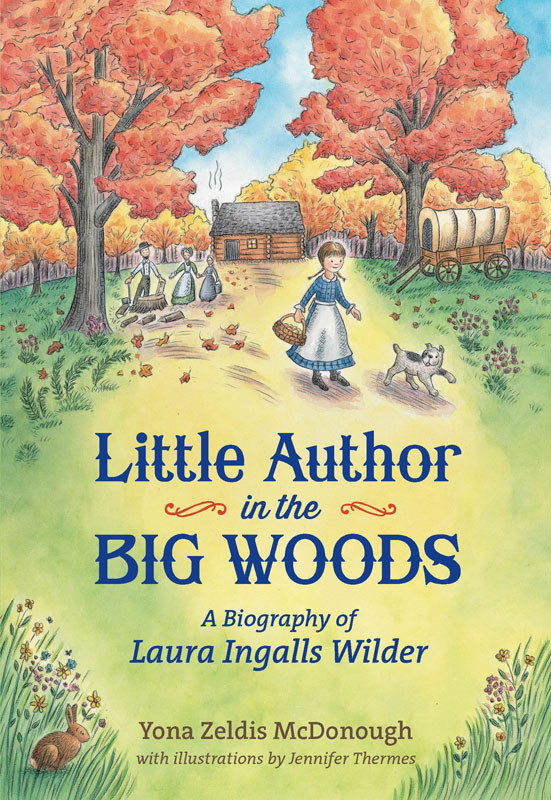 Little Author In The Big Woods Mcdonough Yona Zeldis
