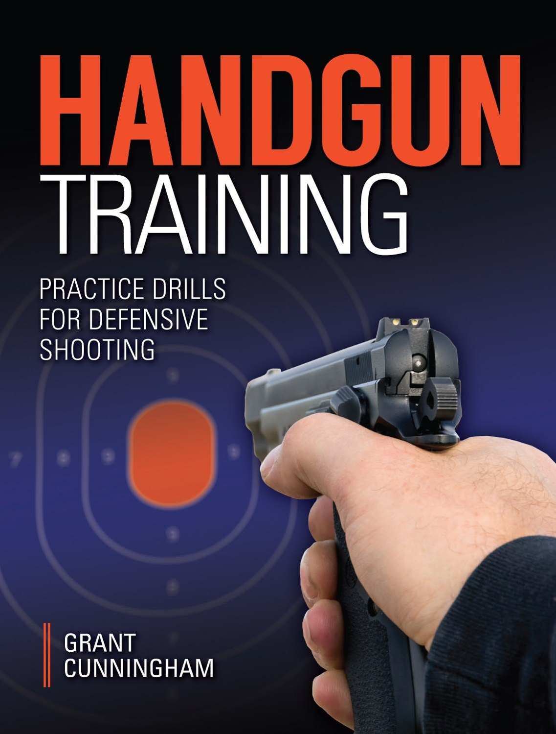 Handgun Training Practice Drills For Defensive Shooting Grant Cunningham