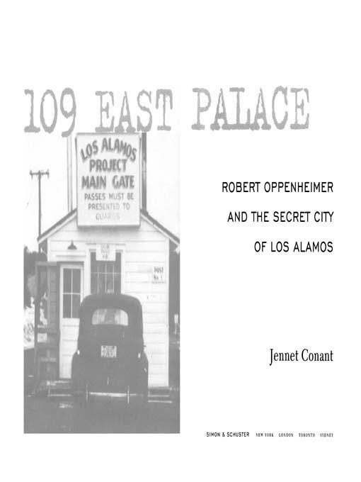 109 East Palace Robert Oppenheimer And The Secret City Of Los Alamos Conant