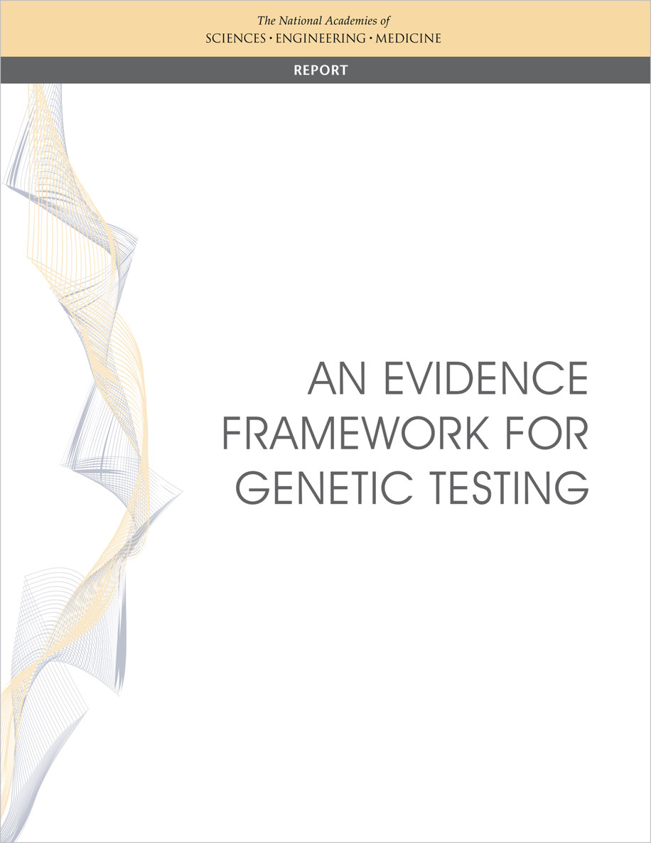 An Evidence Framework For Genetic Testing National Academies Of Sciences