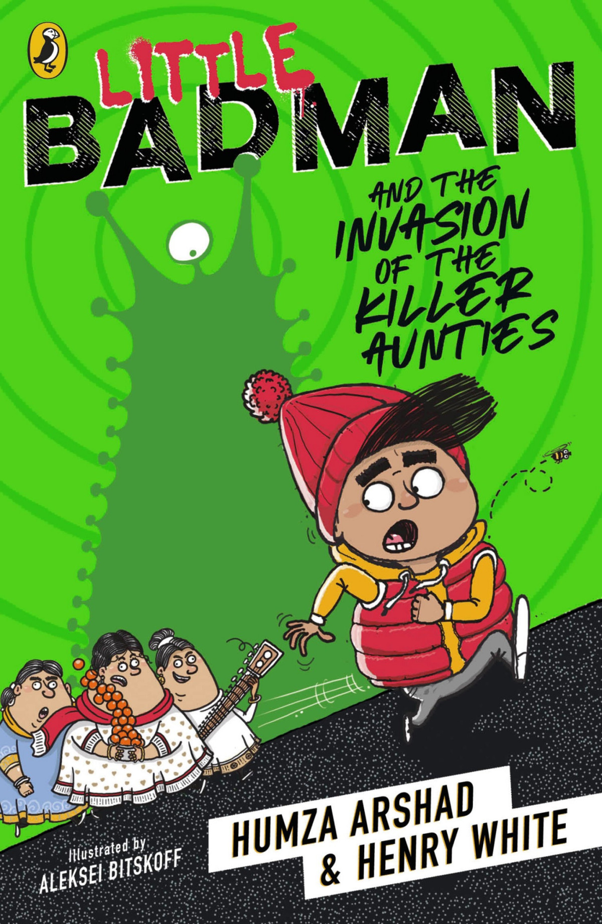 Little Badman And The Invasion Of The Killer Aunties Arshad Humza