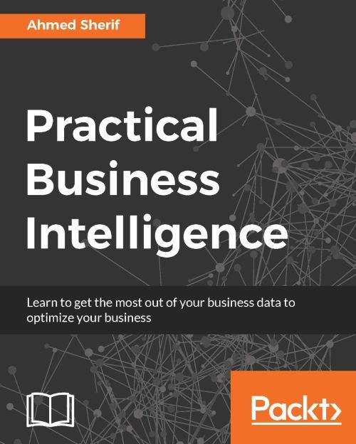 Practical Business Intelligence Sherif Ahmed