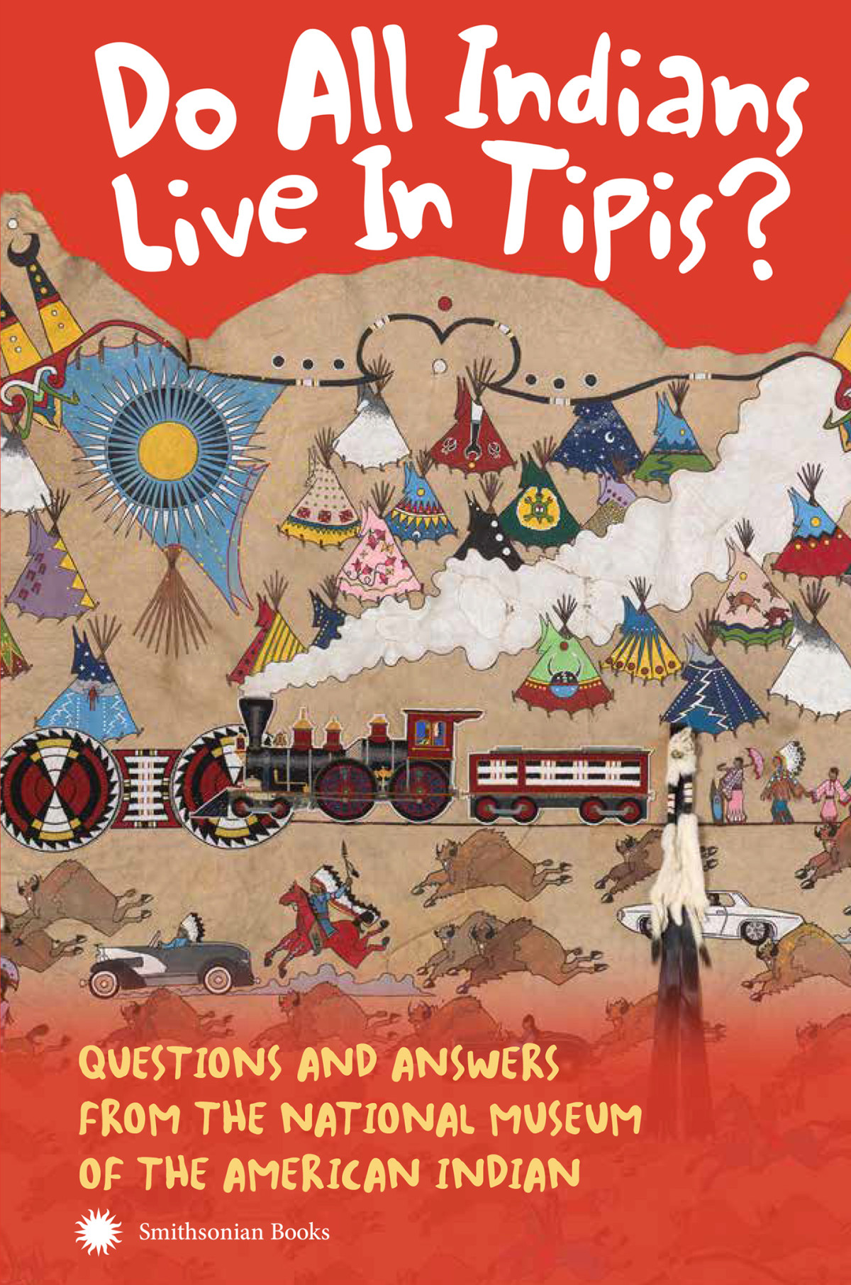 Do All Indians Live In Tipis Questions And Answers From The National Museum Of The American Indian Nmai