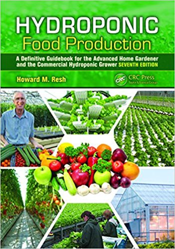 Hydroponic Food Production A Definitive Guidebook For The Advanced Home Gardener And The Commercial Hydroponic Grower Seventh Edition Howard M Resh