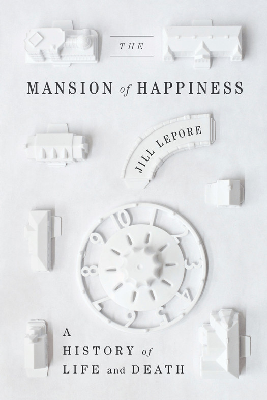The Mansion Of Happiness Lepore Jill