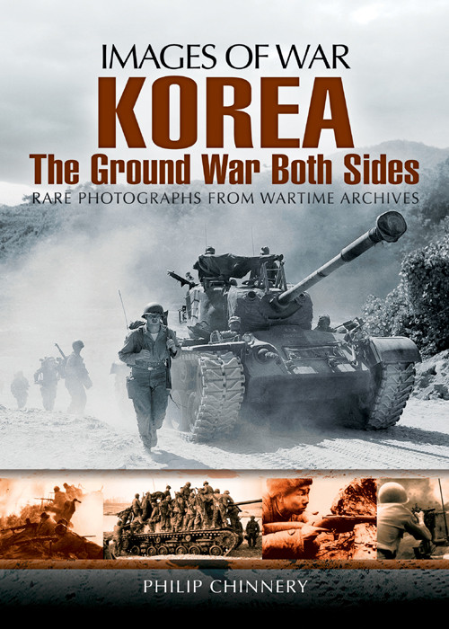 Images Of War Korea The Ground War Both Sides Chinnery Philip