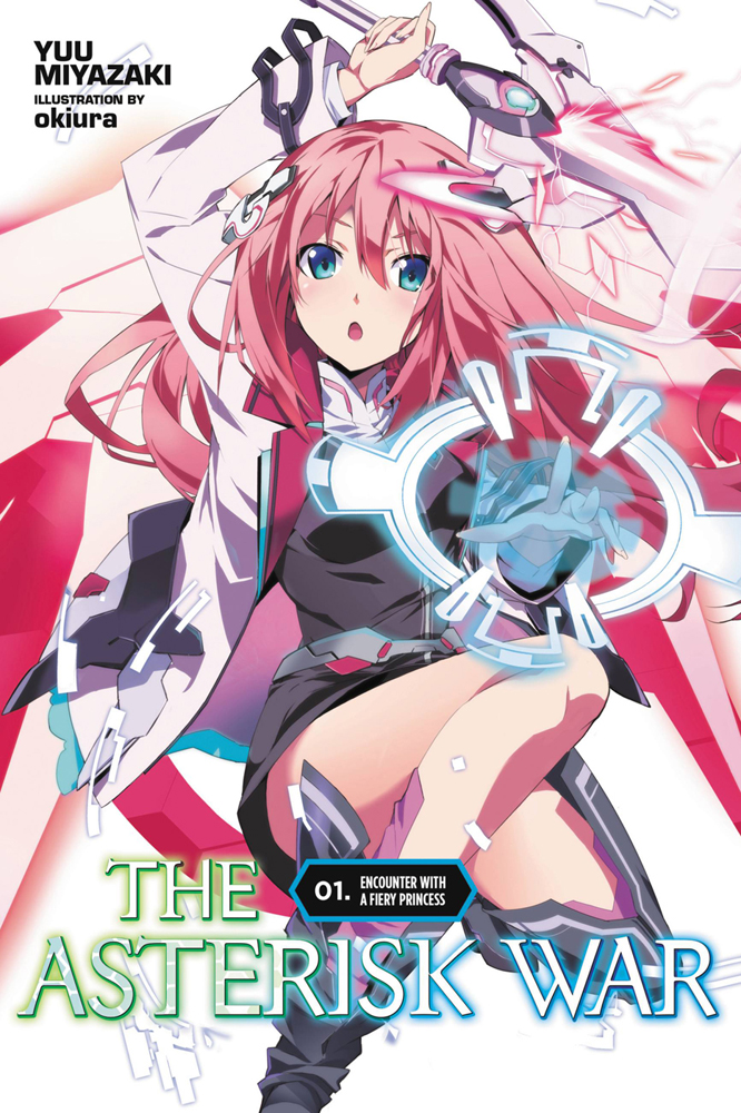 The Asterisk War Vol 1 Encounter With A Fiery Princess Yuu Miyazaki And Okiura