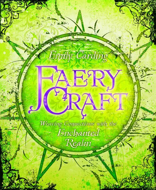 Faery Craft Weaving Connections With The Enchanted Realm Carding