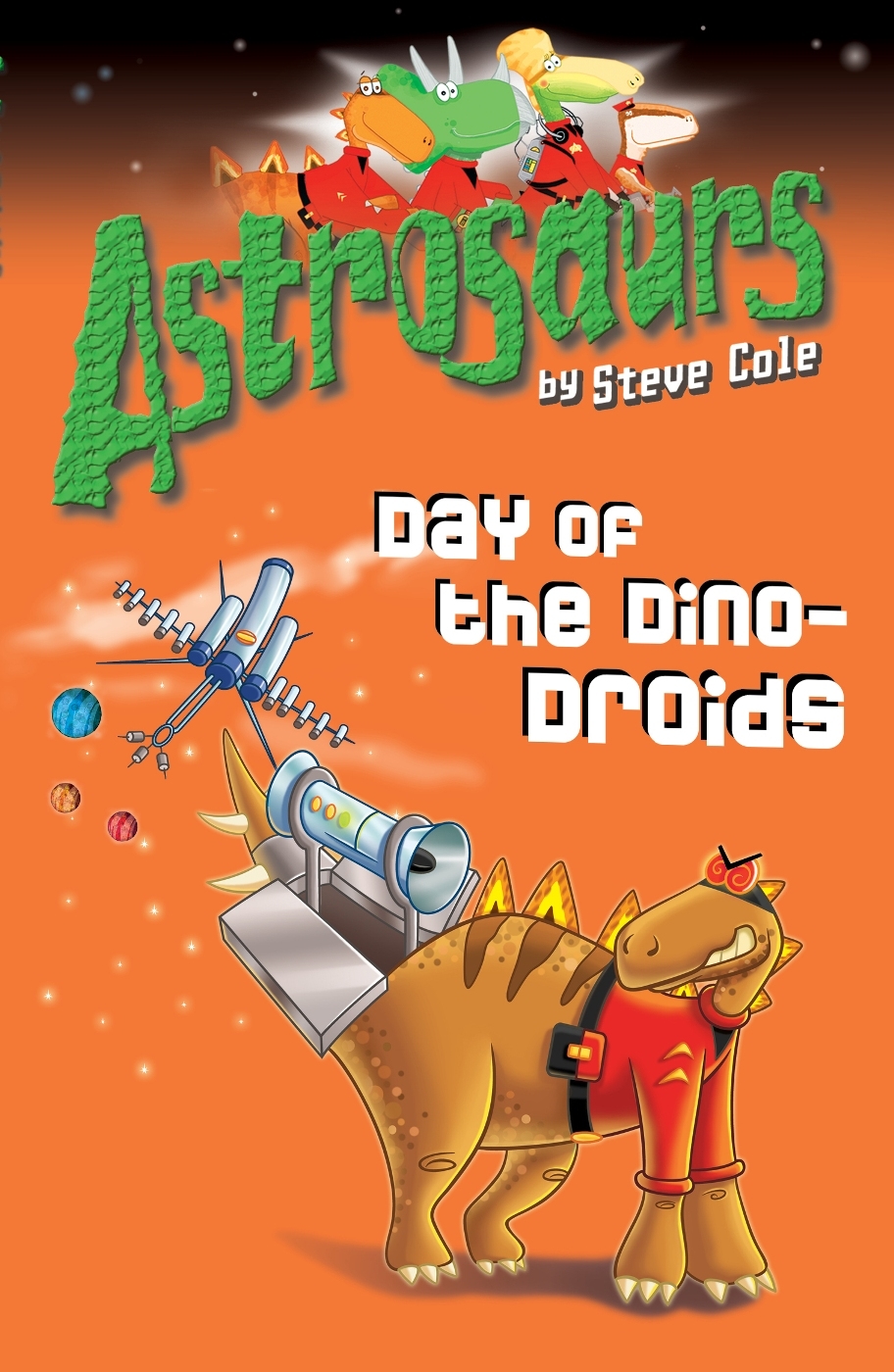 Astrosaurs 07 Day Of The Dinodroids Cole Steve