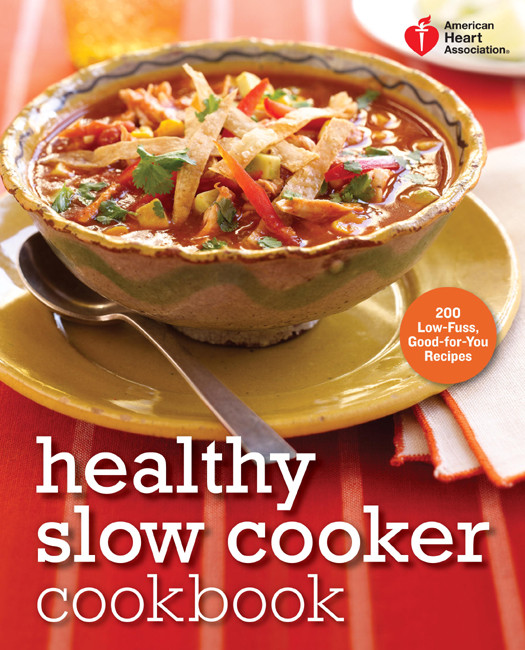 American Heart Association Healthy Slow Cooker Cookbook American Heart Association