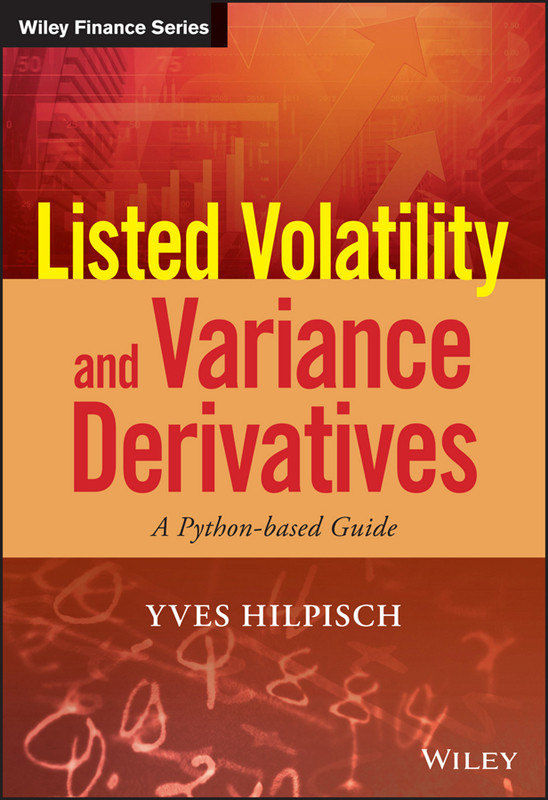 Listed Volatility And Variance Derivatives Hilpisch Yves