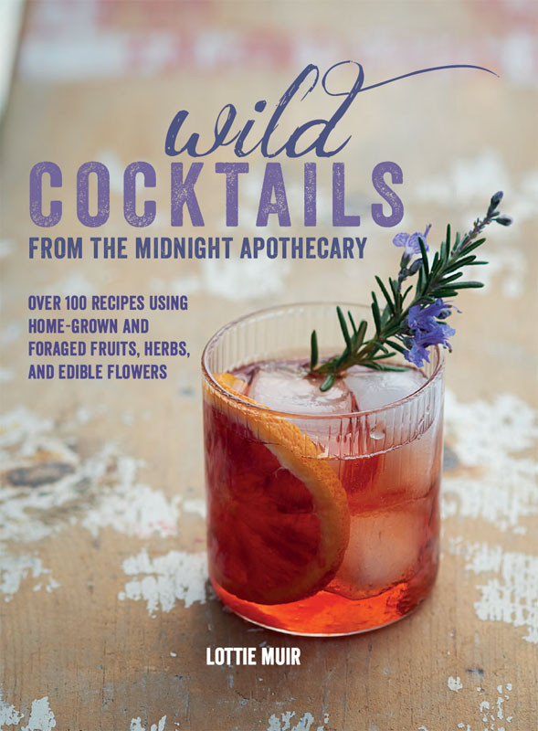 Apothecary 01 Wild Cocktails From The Midnight Apothecary Muir