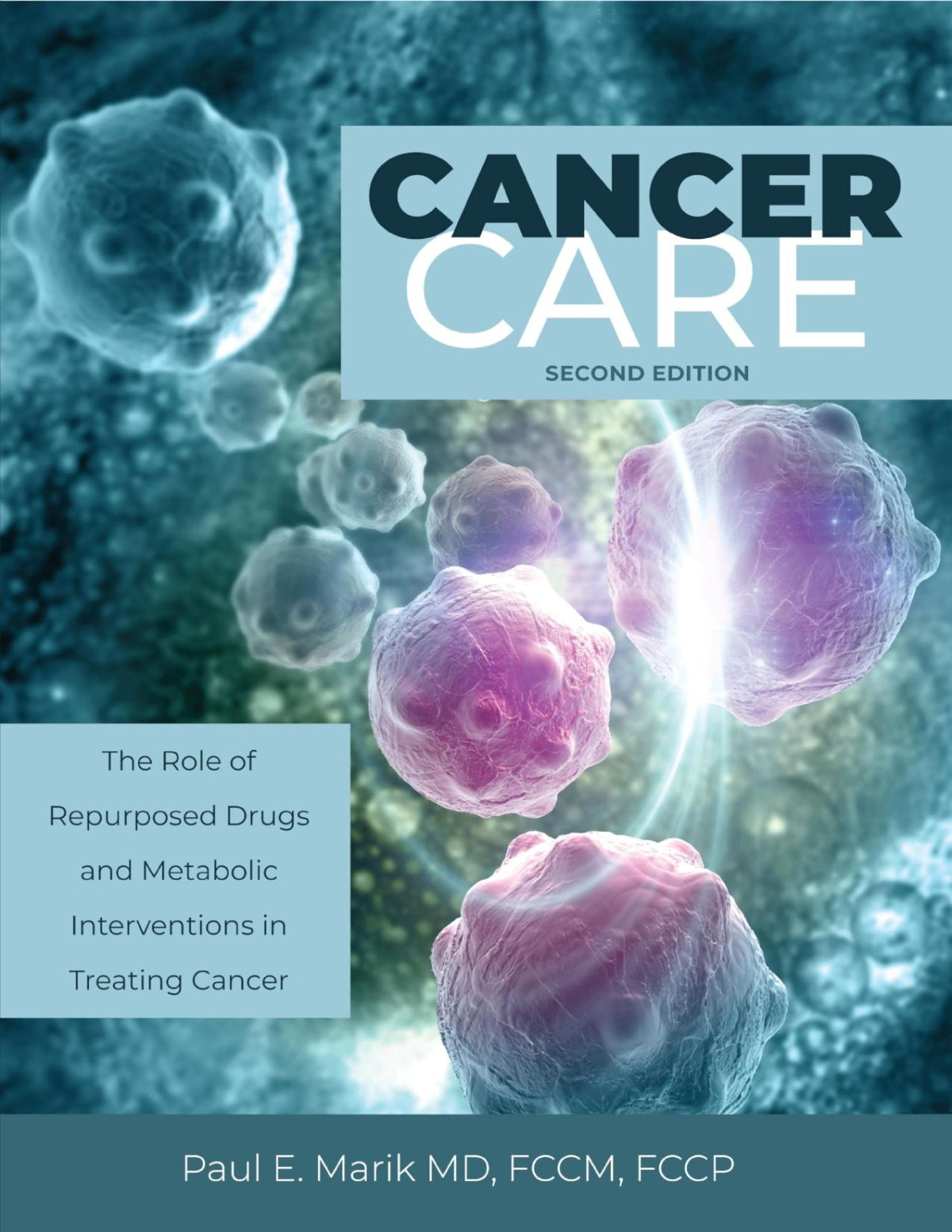 Cancer Care The Role Of Repurposed Drugs And Metabolic Interventions In Treating Cancer 2nd Paul E Marik