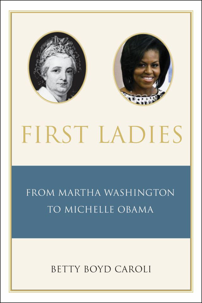 First Ladies From Martha Washington To Michelle Obama Caroli