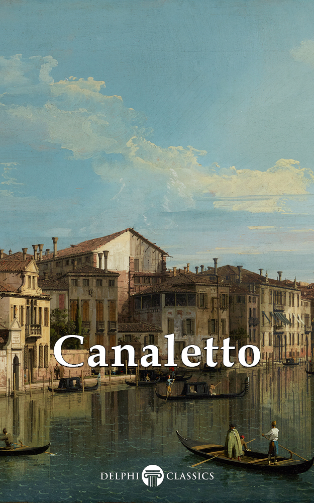 Delphi Collected Works Of Canaletto Canal Giovanni Antonio