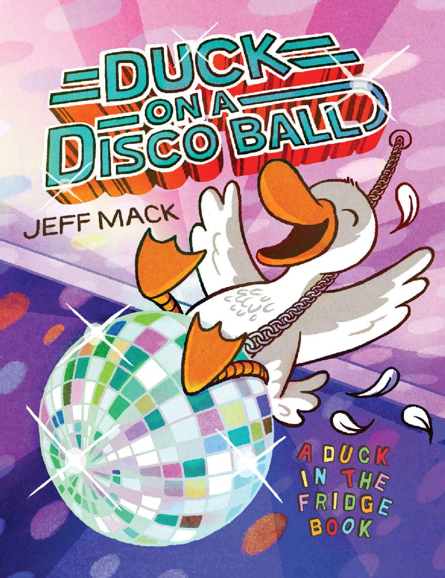 Duck On A Disco Ball A Duck In The Fridge Book Mack Jeff