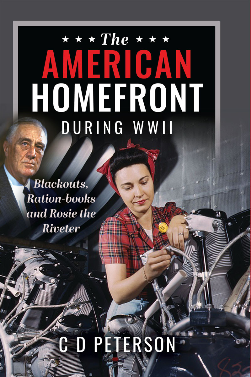 The American Homefront During Wwii Blackouts Rationbooks And Rosie The Riveter C D Peterson