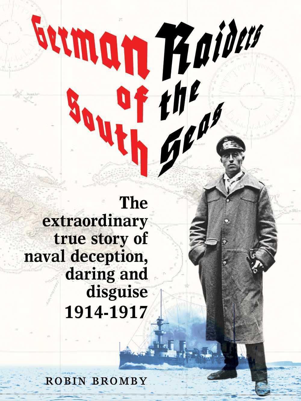 German Raiders Of The South Seas Bromby Robin
