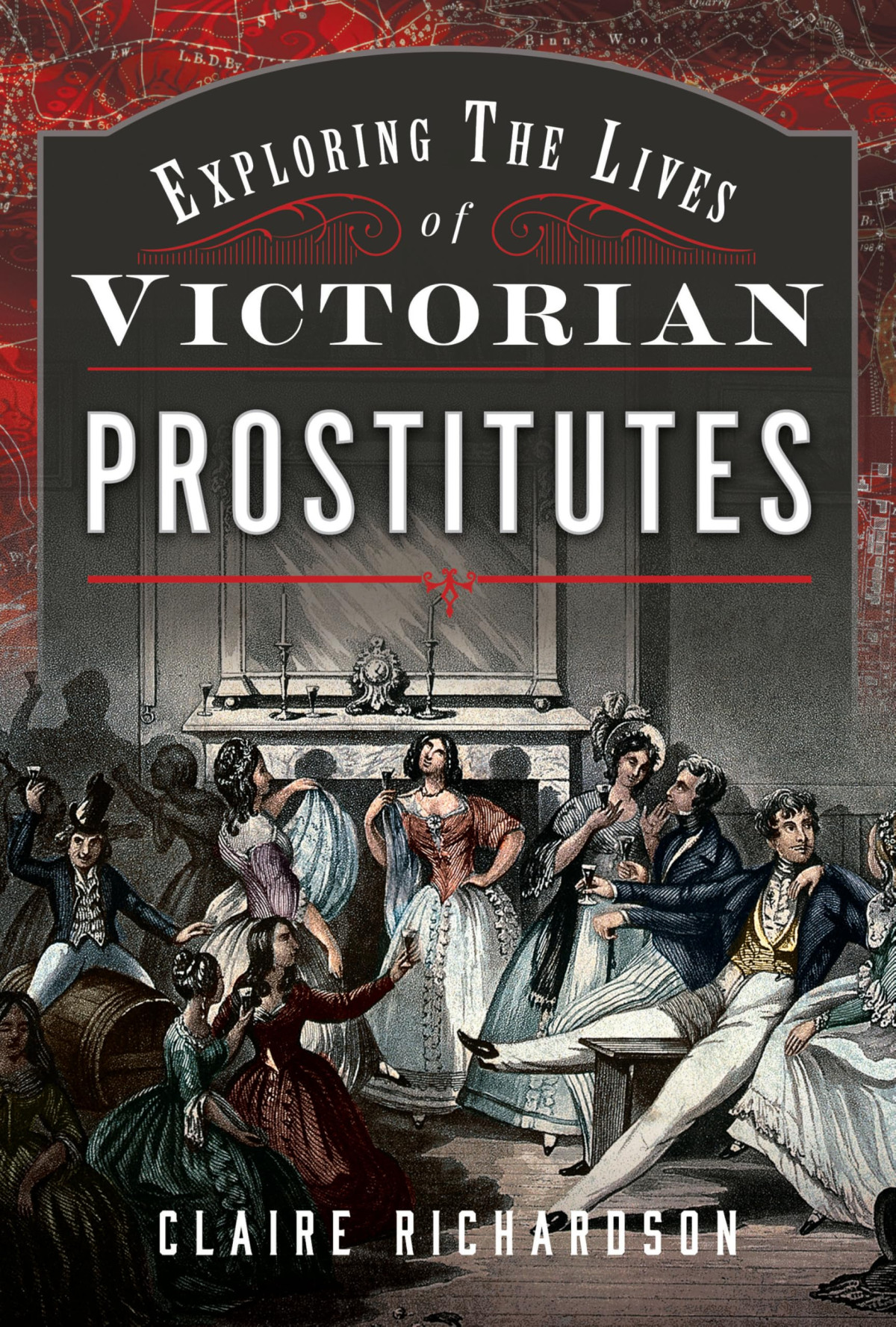 Exploring The Lives Of Victorian Englands Prostitutes Claire Richardson