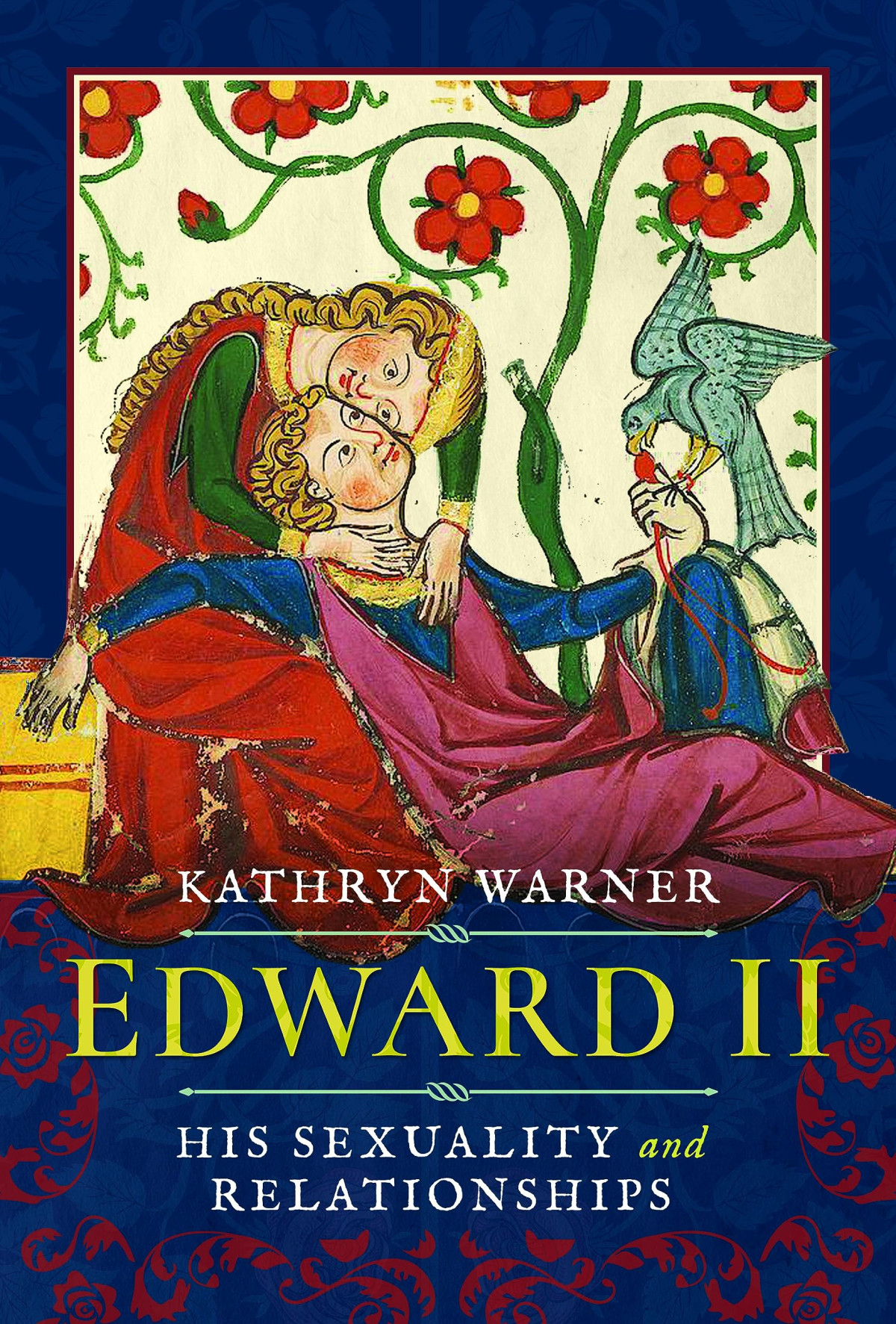 Edward Ii His Sexuality And Relationships Kathryn Warner
