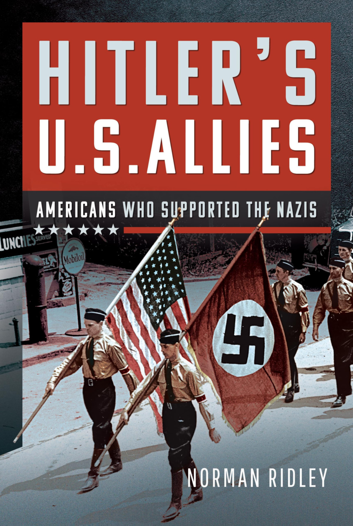 Hitlers Us Allies Americans Who Supported The Nazis Norman Ridley