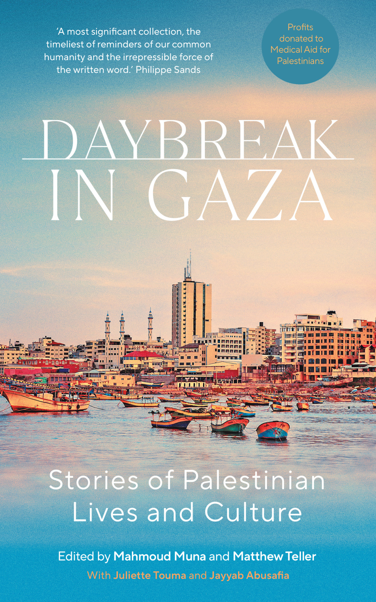 Daybreak In Gaza Stories Of Palestinian Lives And Culture Matthew Teller