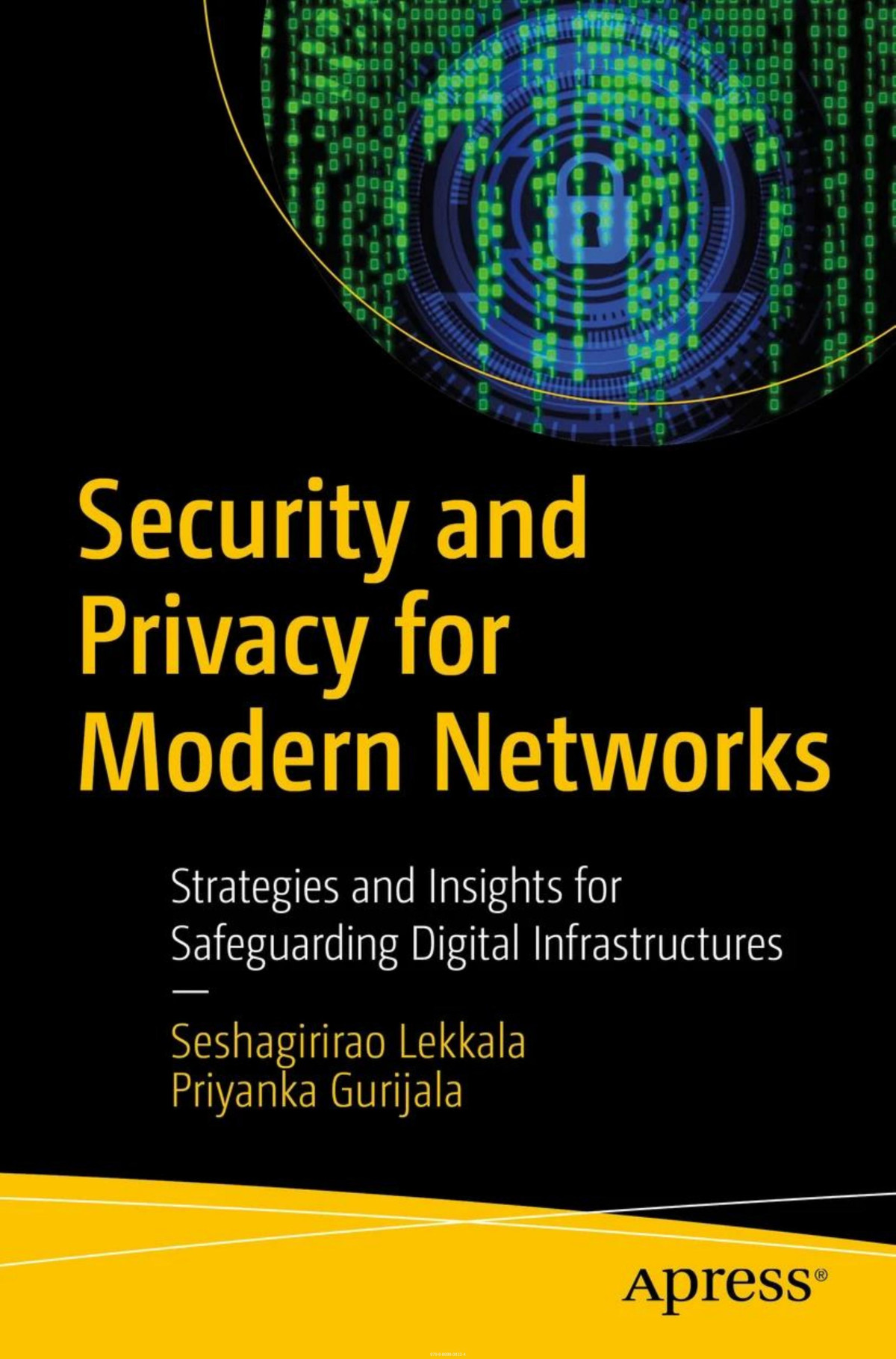 Security And Privacy For Modern Networks Strategies And Insights For Safeguarding Digital Infrastructures Seshagirirao Lekkala