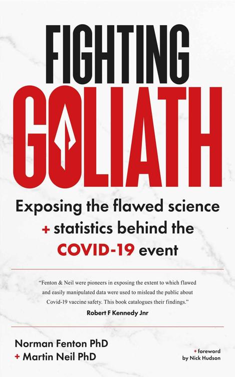 Fighting Goliath Exposing The Flawed Science And Statistics Behind The Covid19 Event Norman Fenton Martin Neil