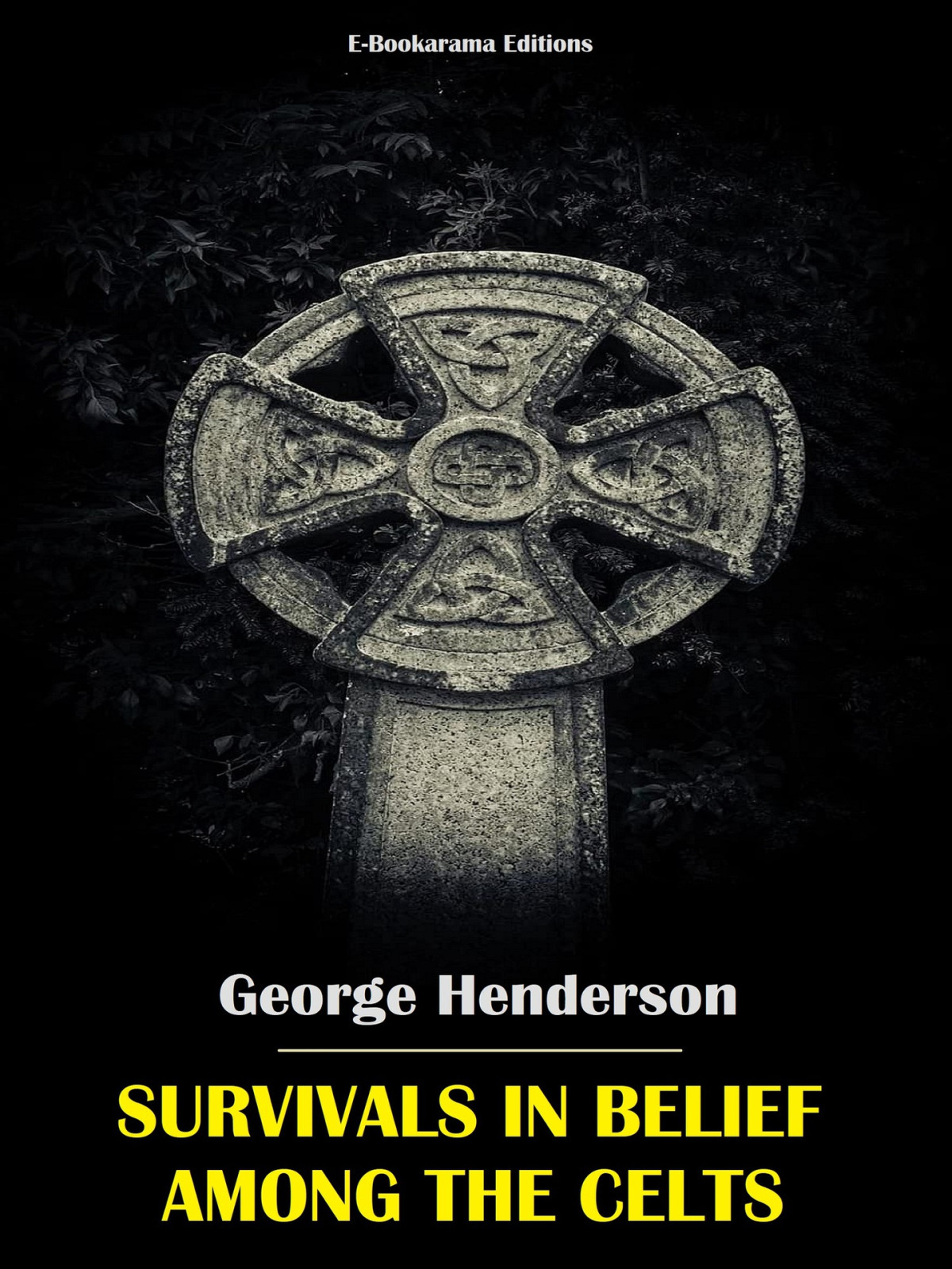 Survivals In Belief Among The Celts George Henderson